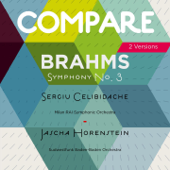 Brahms: Symphony No. 3, Sergiu Celibidache vs. Jascha Horenstein (Compare 2 Versions) - Sergiu Celibidache & Jascha Horenstein
