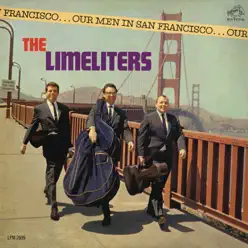 Our Men in San Francisco - The Limeliters Our Men in San Francisco - The Limeliters