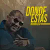 Stream & download Donde estás - Single