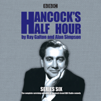 Ray Galton & Alan Simpson - Hancock's Half Hour, Series 6: 14 episodes of the classic BBC Radio comedy series artwork