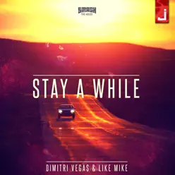 Stay a While (Full Version) - Single - Dimitri Vegas & Like Mike