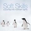 Soft Skills - A Journey Into Northern Lights, Pt. 1, 2011
