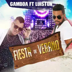 Fiesta De Verano (feat. Luis Ton) - Single - Gamboa Fiesta De Verano (feat. Luis Ton) - Single - Gamboa