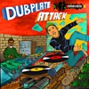 Dubplate Attack