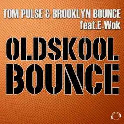 Oldskool Bounce (The Remixes) [feat. E-Wok] - EP - Brooklyn Bounce