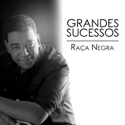 Grandes Sucessos - Raça Negra