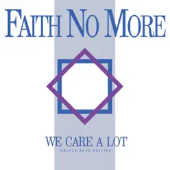 We Care a Lot (Deluxe Band Edition (Remastered)) - Faith No More