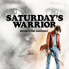 Saturday's Warrior (Motion Picture Soundtrack) [Special Edition]