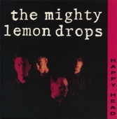 The Mighty Lemon Drops - Something Happens