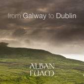 From Galway to Dublin (10 Most Popular Irish and Celtic Folk Traditional Tunes) - Alban Fuam