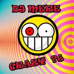 Crazy - Single by DJ Mere album reviews, ratings, credits