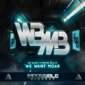 We Want Moar - EP - We Bang & Mister Black