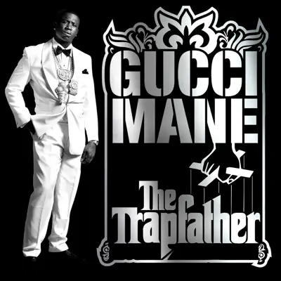 The Trapfather - Gucci Mane