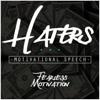 Haters: Motivational Speech - Fearless Motivation