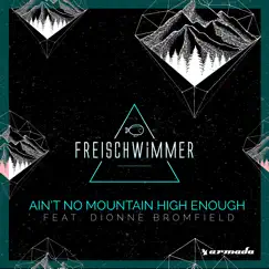 Ain't No Mountain High Enough (feat. Dionne Bromfield) - Single by Freischwimmer album reviews, ratings, credits