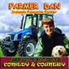 Comedy and Country - Farming Ain't the Way It Used to Be