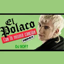 Con la Misma Canción (Remix) - Single - El Polaco