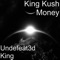 Undefeat3d King - King Kush Money lyrics