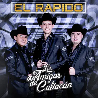 El Rápido - Los Amigos de Culiacan El Rápido - Los Amigos de Culiacan