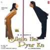 Silsila Hai Pyar Ka (Original Motion Picture Soundtrack)