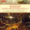 Stream & download Respighi's Ancient Airs and Dances Suite No. 3: Orchestral Favourites, Vol. II