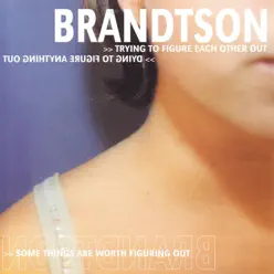 Trying to Figure Each Other Out - EP - Brandtson