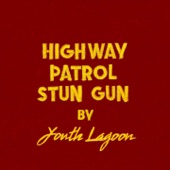 Highway Patrol Stun Gun by Youth Lagoon