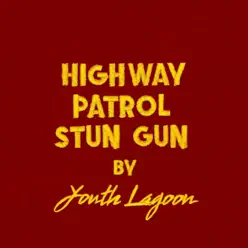 Highway Patrol Stun Gun - Single - Youth Lagoon