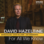 For All We Know (feat. Seamus Blake, David Williams & Joe Farnsworth) - David Hazeltine