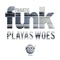 Playas Woes - Fanatic Funk lyrics