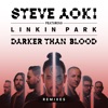 Darker Than Blood (feat. LINKIN PARK) [Remixes] - EP