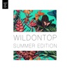 WildOnTop (Summer Edition)