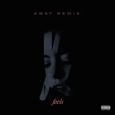Feels (AWAY Remix) - Single - Kiiara