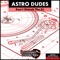 Don't Disturb the DJ - Astro Dudes lyrics