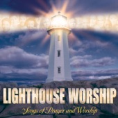 Lighthouse Worship: Songs of Prayer and Worship artwork