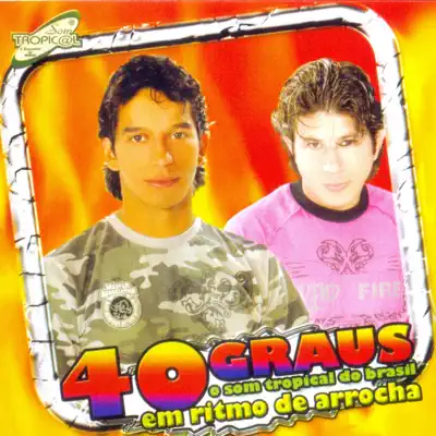 Em Ritmo de Arrocha (O Som Tropical do Brasil) - 40 Graus