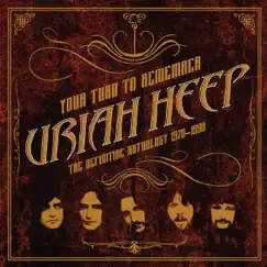 Your Turn to Remember: The Definitive Anthology 1970 - 1990 by Uriah Heep album reviews, ratings, credits