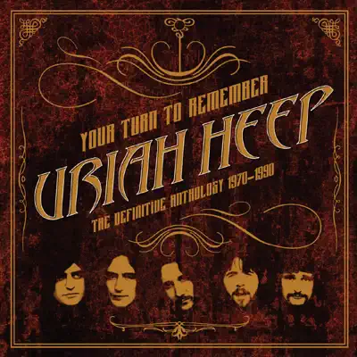 Your Turn to Remember: The Definitive Anthology 1970 - 1990 - Uriah Heep