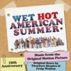 Wet Hot American Summer (Original Score & Music from the Motion Picture) artwork