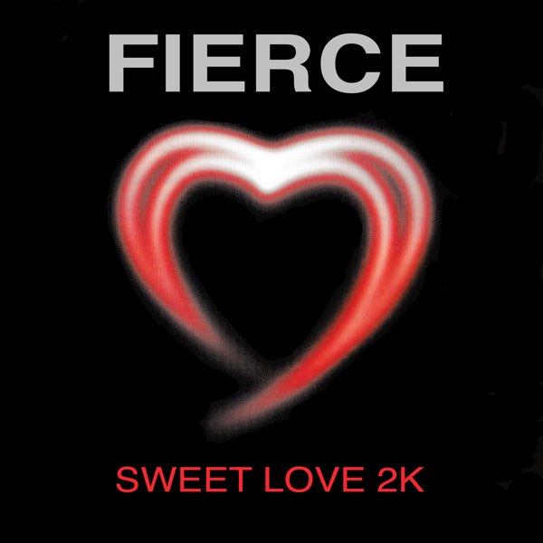 Sweet Love 2k - EP by Fierce on Apple Music