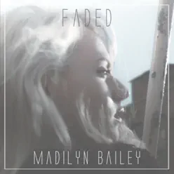 Faded - Single - Madilyn Bailey Faded - Single - Madilyn Bailey