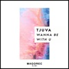 Wanna Be With U - Single