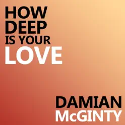 How Deep Is Your Love - Single - Damian McGinty How Deep Is Your Love - Single - Damian McGinty