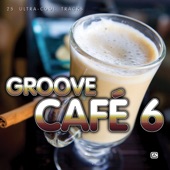 Groove Café, Vol. 6 artwork