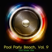 Pool Party Beach, Vol. 9 - Cool House Vibe artwork