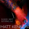 Leavin' Ain't Letting Go album lyrics, reviews, download
