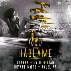 Háblame (feat. Juanka, Lyan, Bryant Myers & Anuel Aa) - Single - Dvice Háblame (feat. Juanka, Lyan, Bryant Myers & Anuel Aa) - Single - Dvice