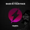 Bass In Your Face - Single album lyrics, reviews, download