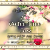 Coffee Table Jazz: Spring J-Pop Jazz Covers (Jazz Piano) artwork