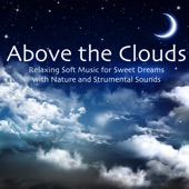 Above the Clouds: Relaxing Soft Music for Sweet Dreams with Nature and Strumental Sounds artwork